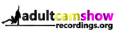 Adult Cam Show Recordings